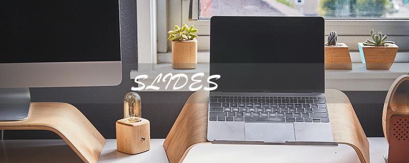 SLIDES（Slides的用途是什么 返回：Slides用途）