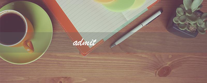 admit（谁被承认了）